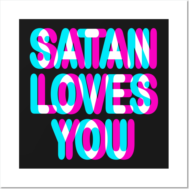 SATAN LOVES YOU - TRIPPY 3D SATANIC OCCULT Wall Art by ShirtFace